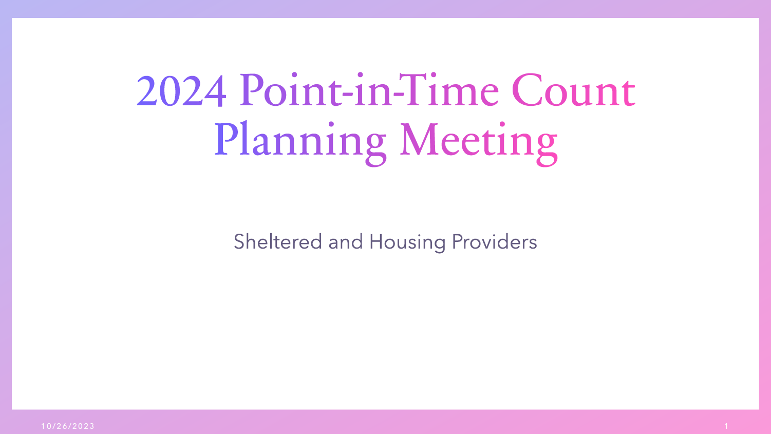 Sheltered and Housing Provider 2024 PIT Count Planning Meeting